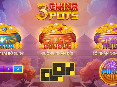 3 China Pots – Slot game hấp dẫn mang phong cách Châu Á